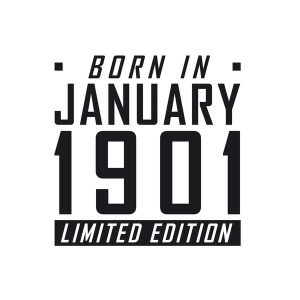 Geboren Januar 1901 Limited Edition Geburtstagsfeier Für Die Januar 1901 — Stockvektor