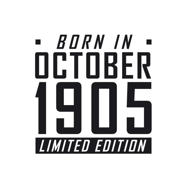 Nacido Octubre 1905 Edición Limitada Celebración Del Cumpleaños Los Nacidos — Vector de stock