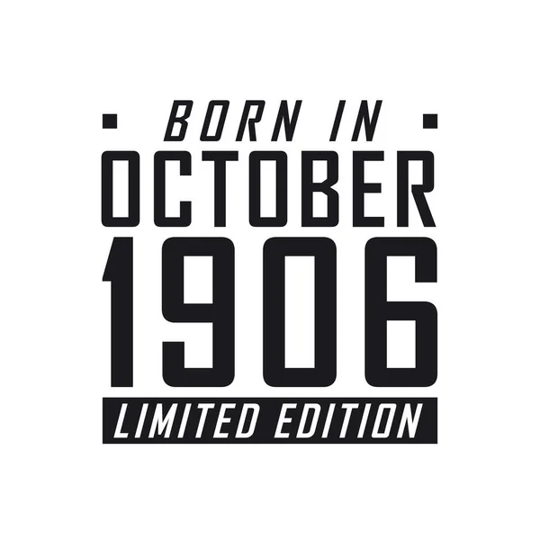 Born October 1906 Limited Edition Birthday Celebration Those Born October — Stock Vector