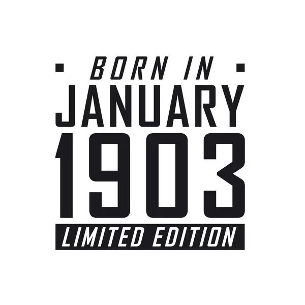 Γεννήθηκε Τον Ιανουάριο Του 1903 Limited Edition Γιορτή Γενεθλίων Για — Διανυσματικό Αρχείο