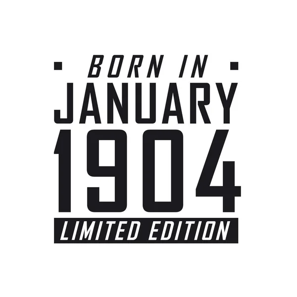 Γεννήθηκε Τον Ιανουάριο Του 1904 Limited Edition Γιορτή Γενεθλίων Για — Διανυσματικό Αρχείο