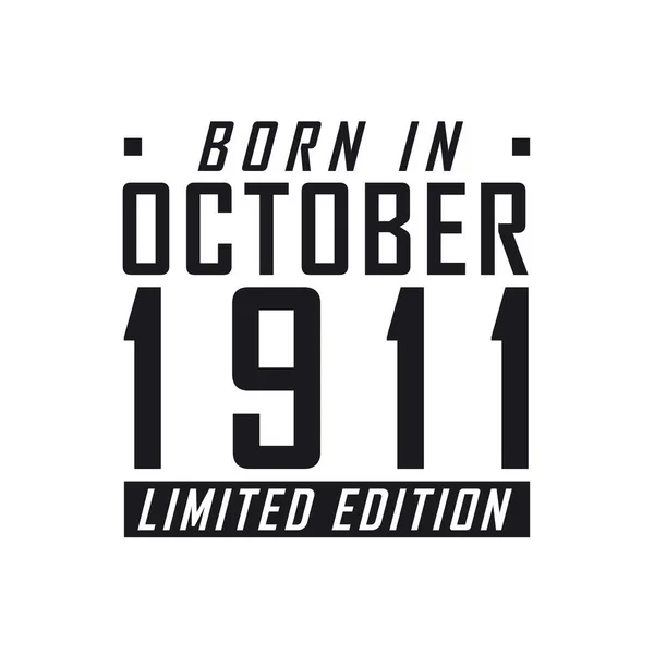 Geboren Oktober 1911 Limited Edition Geburtstagsfeier Für Oktober 1911 Geborene — Stockvektor