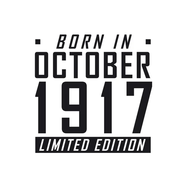 Ekim 1917 Doğumlu Limited Edition Ekim 1917 Doğanlar Için Doğum — Stok Vektör