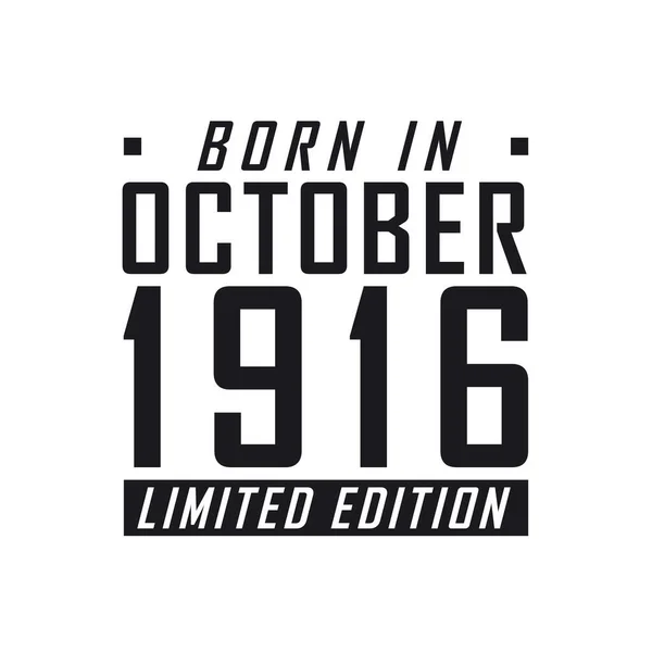 Born October 1916 Limited Edition Birthday Celebration Those Born October — Stock Vector