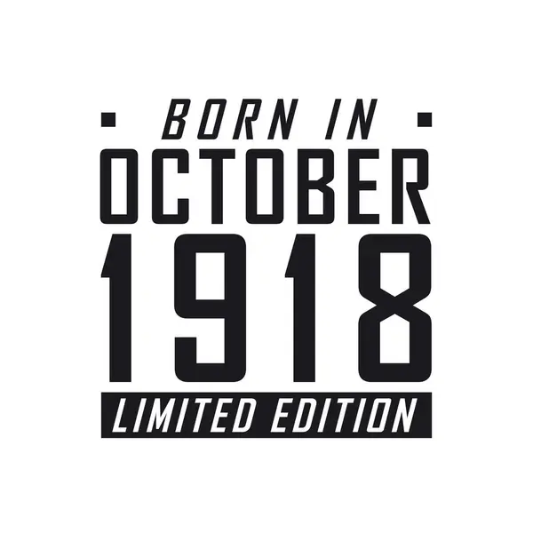 Narozen Říjnu 1918 Limited Edition Narozeninová Oslava Pro Kteří Narodili — Stockový vektor