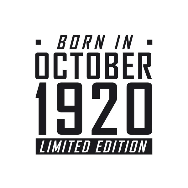Born October 1920 Limited Edition Birthday Celebration Those Born October — Stock Vector