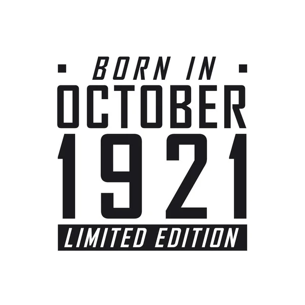 Nacido Octubre 1921 Edición Limitada Celebración Del Cumpleaños Los Nacidos — Vector de stock