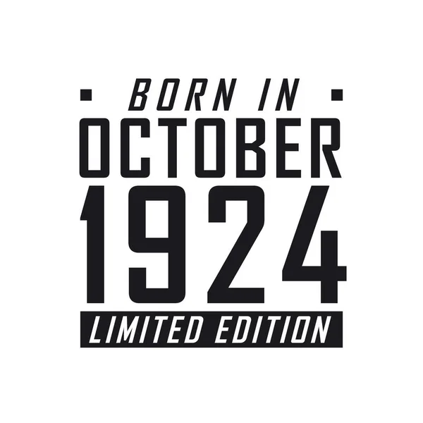 Born October 1924 Limited Edition Birthday Celebration Those Born October — Stock Vector
