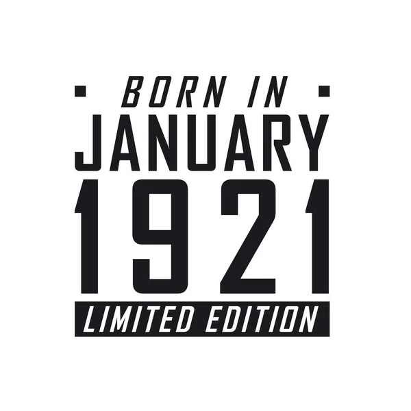 Urodzony Styczniu 1921 Roku Limited Edition Uroczystości Urodzinowe Dla Urodzonych — Wektor stockowy