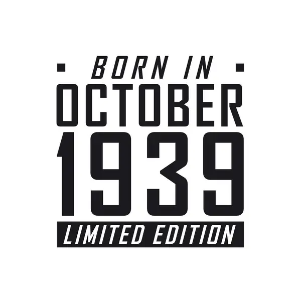 Born October 1939 Limited Edition Birthday Celebration Those Born October — Stock Vector