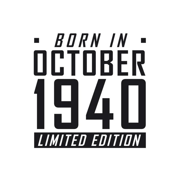 Ekim 1940 Doğumlu Sınırlı Sayıda Üretilmiş Ekim 1940 Doğanlar Için — Stok Vektör