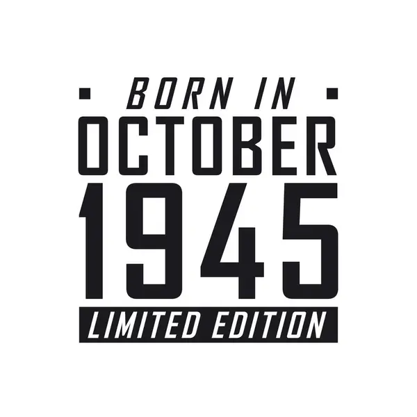 Народився Жовтні 1945 Року Limited Edition Святкування Дня Народження Жовтні — стоковий вектор