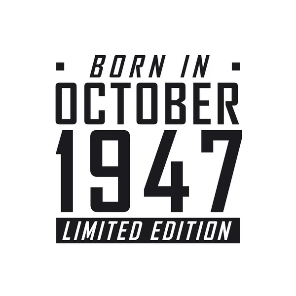 Ekim 1947 Doğumlu Limited Edition Ekim 1947 Doğanlar Için Doğum — Stok Vektör