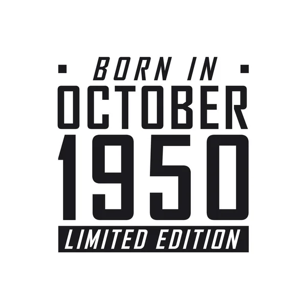 Geboren Oktober 1950 Limited Edition Verjaardagsviering Voor Degenen Die Geboren — Stockvector