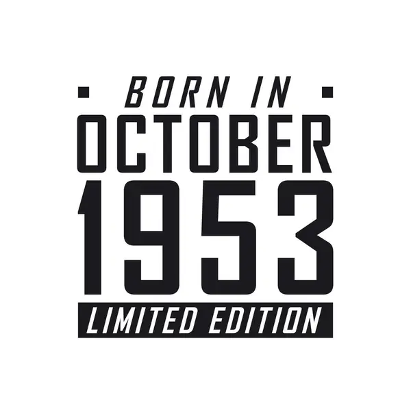 Nacido Octubre 1953 Edición Limitada Celebración Del Cumpleaños Los Nacidos — Vector de stock