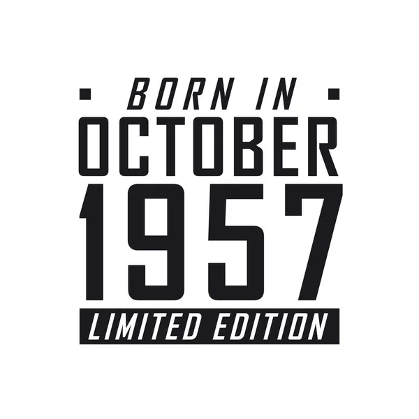 Geboren Oktober 1957 Limited Edition Verjaardagsfeest Voor Degenen Die Geboren — Stockvector
