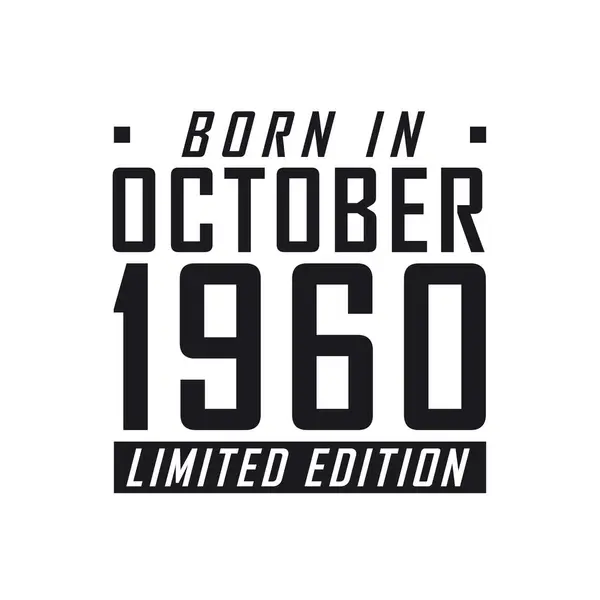 Born October 1960 Limited Edition Birthday Celebration Those Born October — Stock Vector