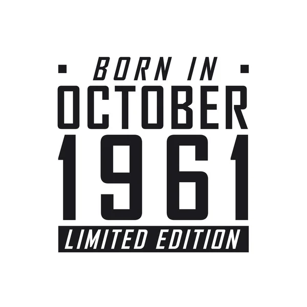 Ekim 1961 Doğumlu Sınırlı Sayıda Üretilmiş Ekim 1961 Doğanlar Için — Stok Vektör