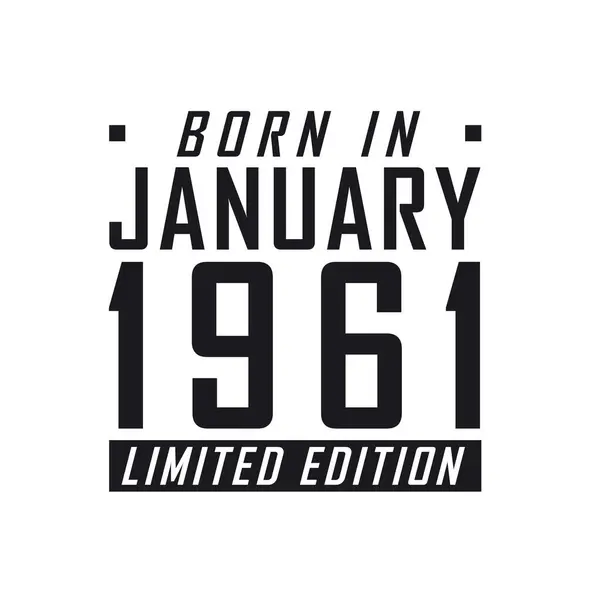 Родился Январе 1961 Года Limited Edition День Рождения Тех Родился — стоковый вектор