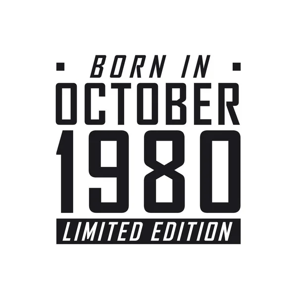 Geboren Oktober 1980 Limited Edition Verjaardag Voor Degenen Geboren Oktober — Stockvector