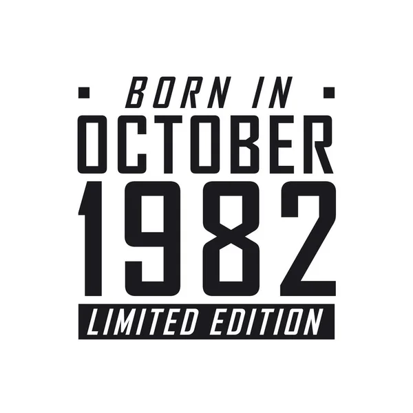 Geboren Oktober 1982 Limited Edition Verjaardagsfeest Voor Oktober 1982 Geboren — Stockvector