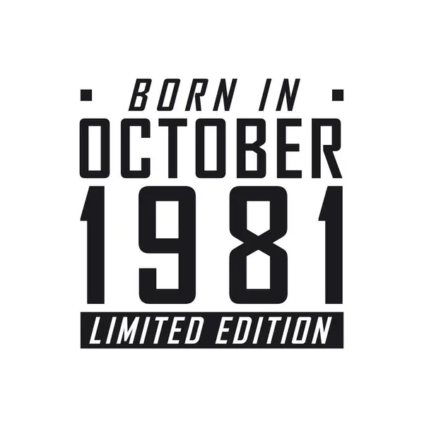 Geboren Oktober 1981 Limited Edition Verjaardagsfeest Voor Oktober 1981 Geboren — Stockvector