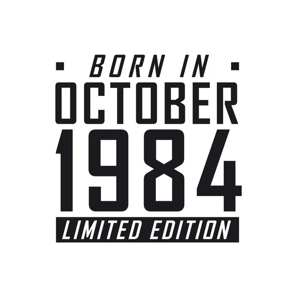 Γεννήθηκε Τον Οκτώβριο 1984 Στην Limited Edition Γιορτή Γενεθλίων Για — Διανυσματικό Αρχείο