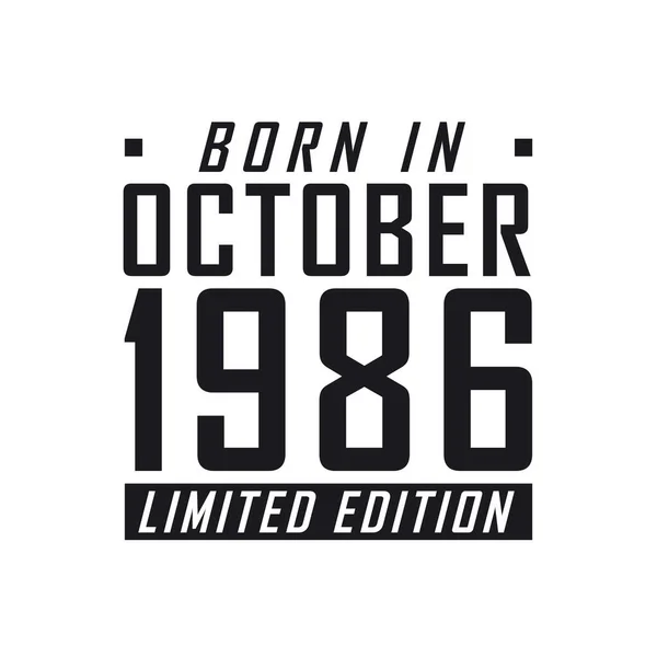 Родился Октябре 1986 Года Limited Edition День Рождения Тех Родился — стоковый вектор
