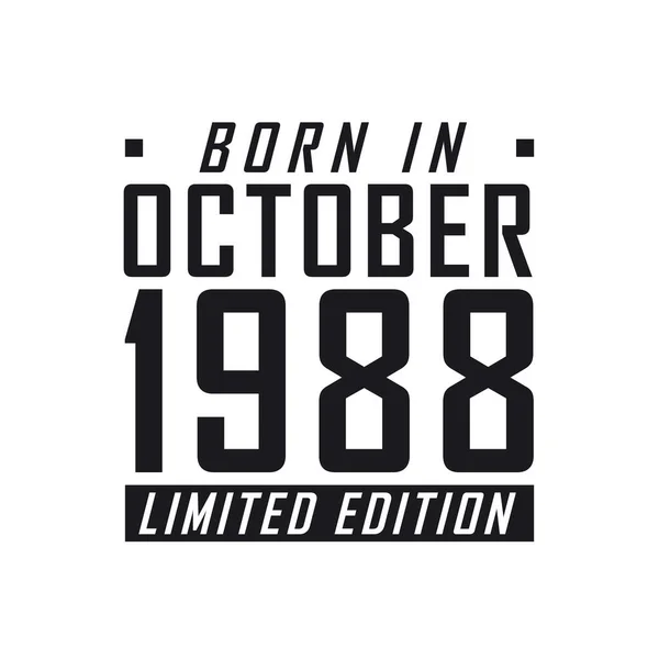Родился Октябре 1988 Года Limited Edition День Рождения Тех Родился — стоковый вектор