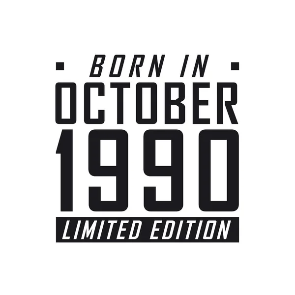 Born October 1990 Limited Edition Birthday Celebration Those Born October — Stock Vector