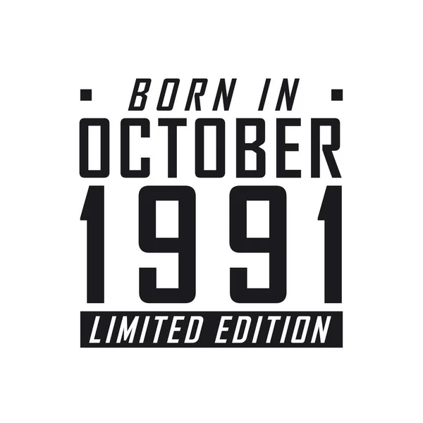 Nacido Octubre 1991 Edición Limitada Celebración Del Cumpleaños Los Nacidos — Archivo Imágenes Vectoriales