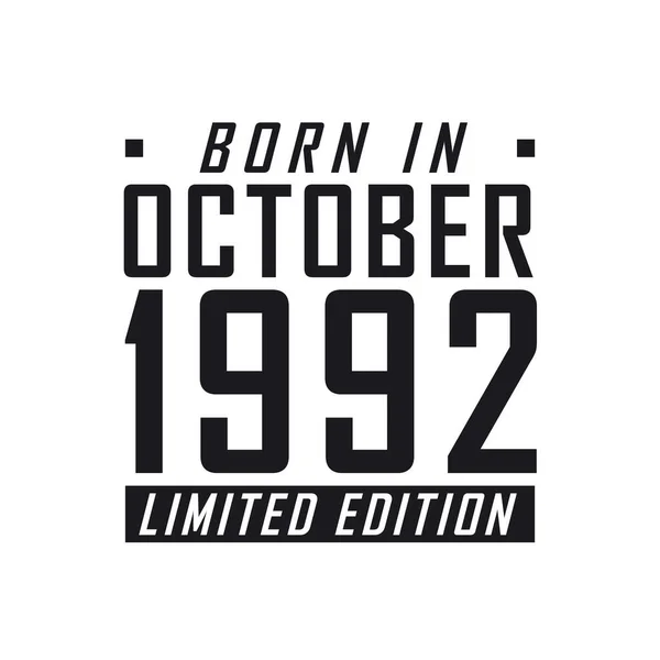 Nascido Outubro 1992 Edição Limitada Celebração Aniversário Para Aqueles Nascidos —  Vetores de Stock