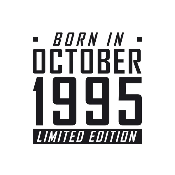 Born October 1995 Limited Edition Birthday Celebration Those Born October — Stock Vector