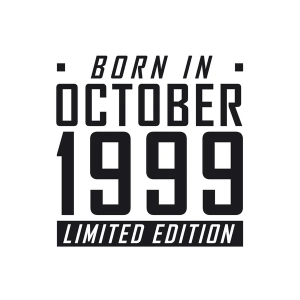 Doğum Tarihi Ekim 1999 Limited Edition Ekim 1999 Doğanlar Için — Stok Vektör