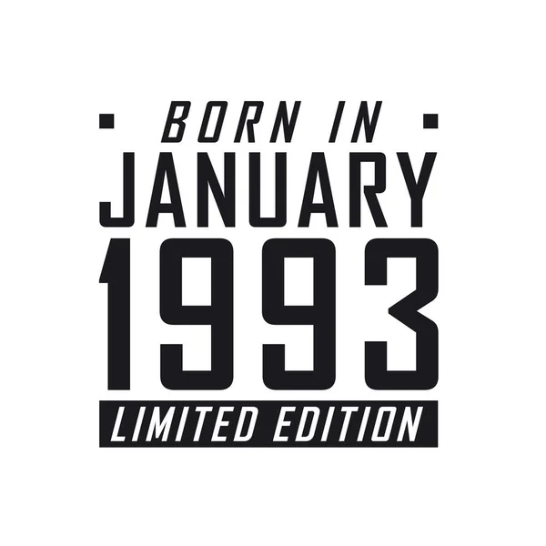 Nacido Enero 1993 Edición Limitada Celebración Del Cumpleaños Los Nacidos — Vector de stock