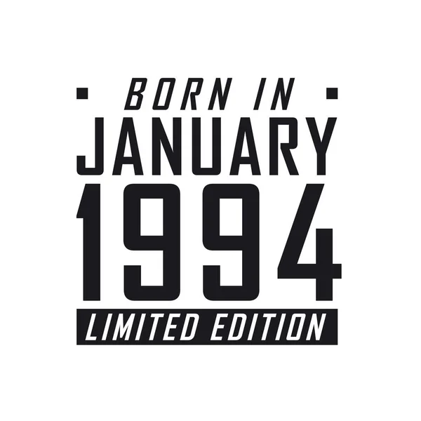 Born January 1994 Limited Edition Birthday Celebration Those Born January — Stock Vector