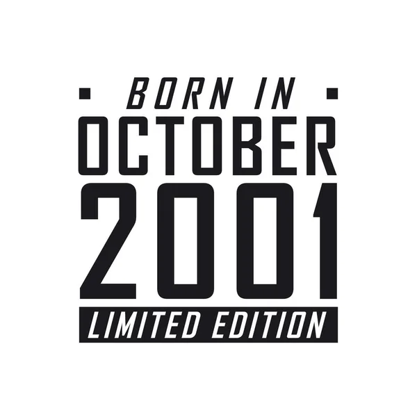 Born October 2001 Limited Edition Birthday Celebration Those Born October — Stock Vector