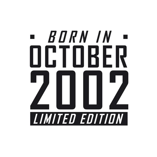 Ekim 2002 Doğumlu Limited Edition Ekim 2002 Doğanlar Için Doğum — Stok Vektör