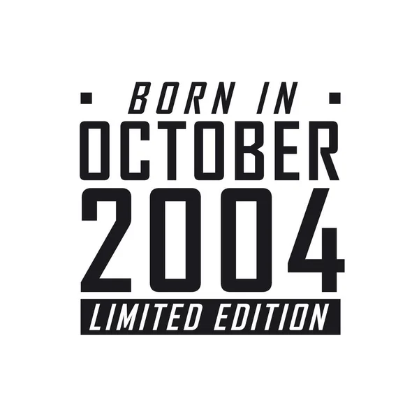 Nascido Outubro 2004 Edição Limitada Celebração Aniversário Para Aqueles Nascidos — Vetor de Stock