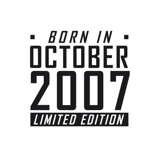 Родился Октябре 2007 Года Limited Edition День Рождения Тех Родился — стоковый вектор