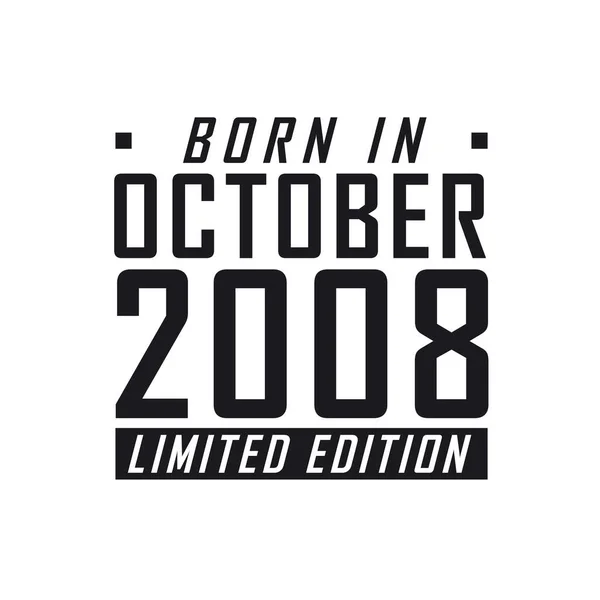 Nacido Octubre 2008 Edición Limitada Celebración Del Cumpleaños Los Nacidos — Vector de stock