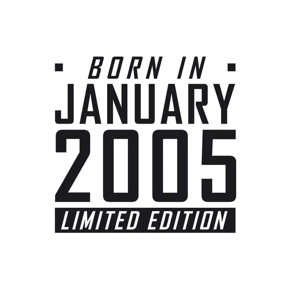 Родился Январе 2005 Года Limited Edition День Рождения Тех Родился — стоковый вектор