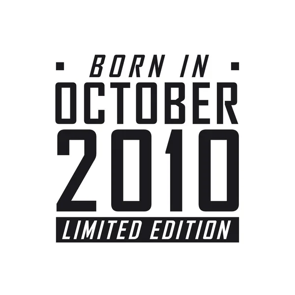 Родился Октябре 2010 Года Limited Edition День Рождения Тех Родился — стоковый вектор