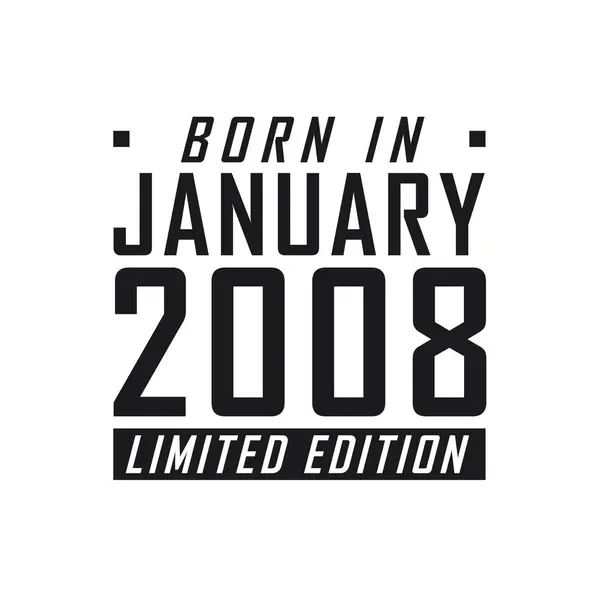 Γεννήθηκε Τον Ιανουάριο Του 2008 Limited Edition Εορτασμός Γενεθλίων Για — Διανυσματικό Αρχείο