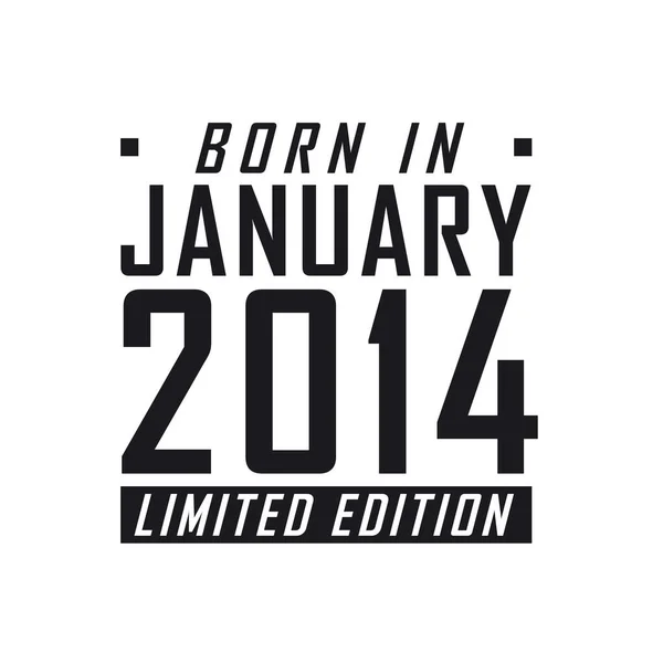 Ocak 2014 Doğumlu Limited Edition Ocak 2014 Doğanlar Için Doğum — Stok Vektör
