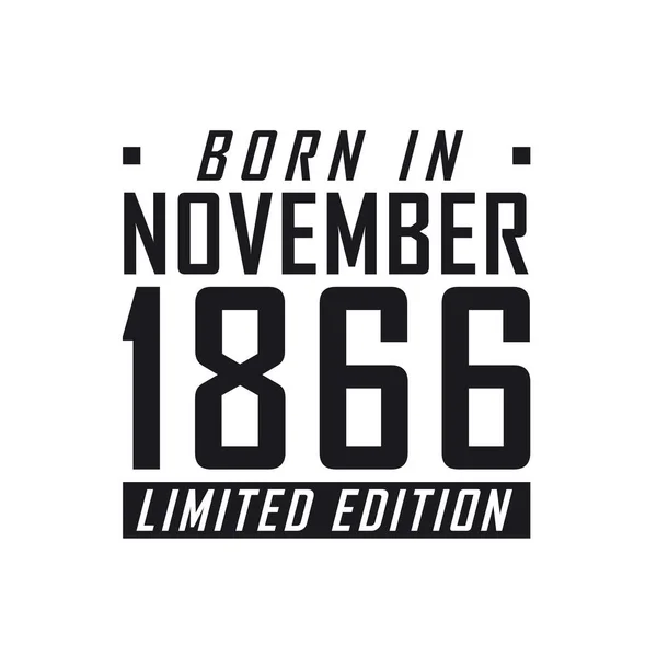 Urodzony Listopadzie 1866 Roku Limited Edition Uroczystości Urodzinowe Dla Urodzonych — Wektor stockowy
