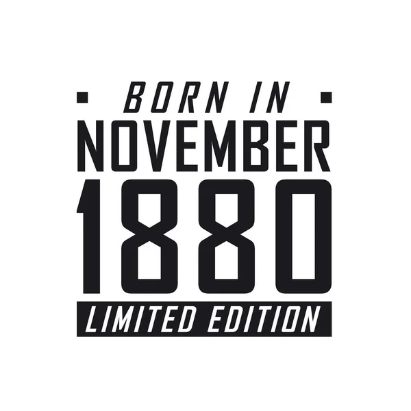 Родился Ноябре 1880 Года Limited Edition День Рождения Тех Родился — стоковый вектор