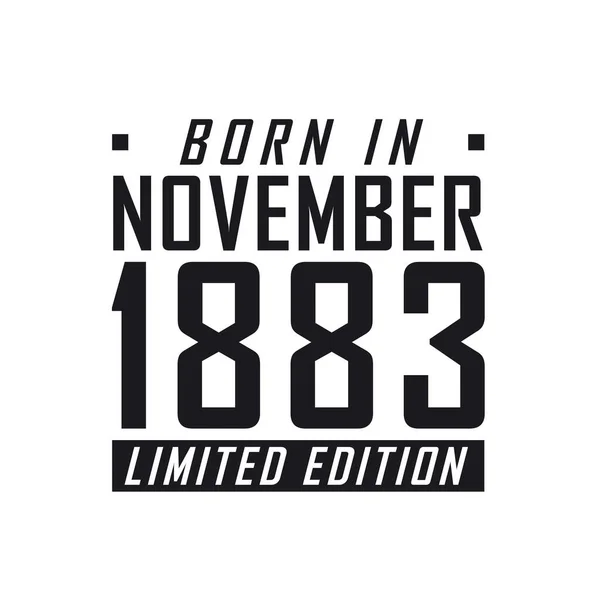 Kasım 1883 Doğumlu Sınırlı Sayıda Üretilmiş Kasım 1883 Doğanlar Için — Stok Vektör