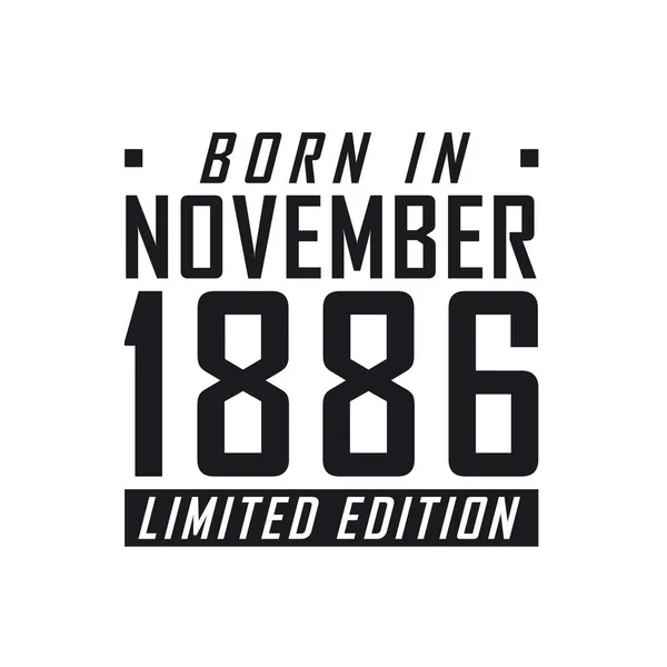 Kasım 1886 Doğmuş Sınırlı Sayıda Üretilmiş Kasım 1886 Doğanlar Için — Stok Vektör