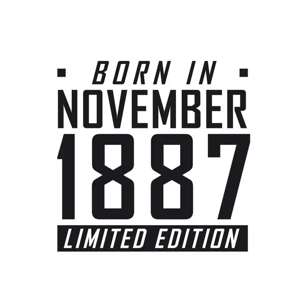 Γεννήθηκε Νοέμβριο Του 1887 Limited Edition Γιορτή Γενεθλίων Για Όσους — Διανυσματικό Αρχείο
